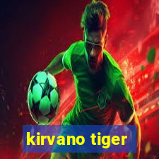 kirvano tiger